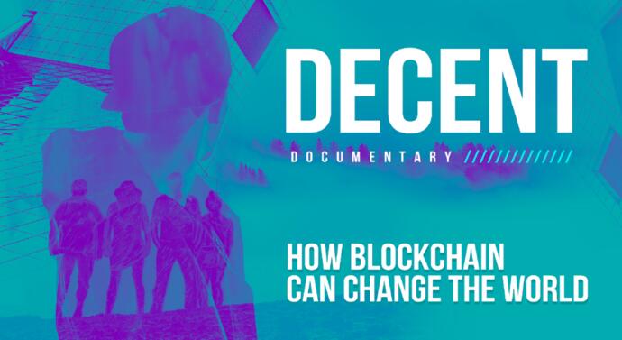 《Decent》一部讲述区块链如何改变世界的纪录片