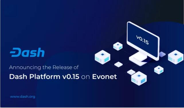 新版本Dash Platform v0.15在Evonet发布