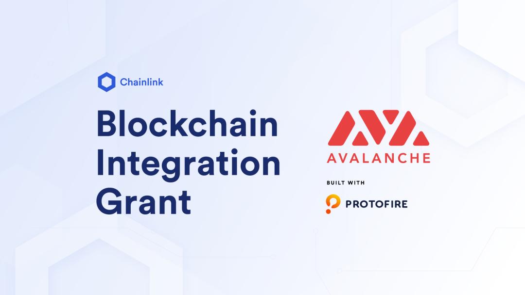 Protofire获得Chainlink集成奖金，在Avalanche上集成Chainlink预言机_币世界+Chain