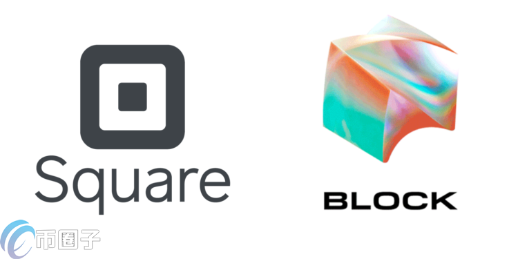 进入区块链时代！支付巨头Square宣布改名为Block