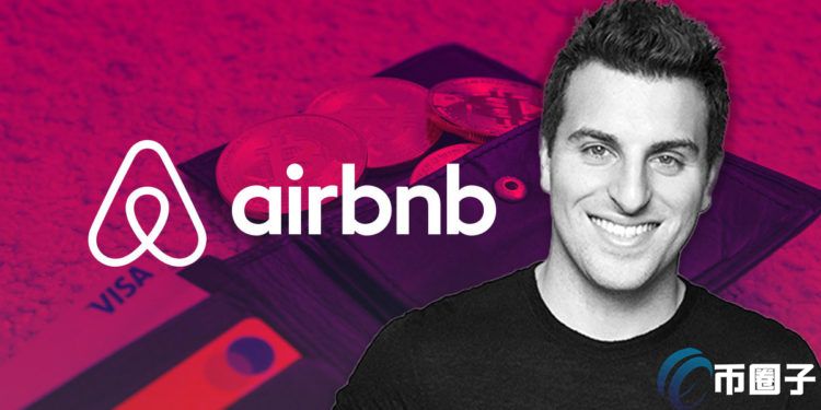 全球最大民宿网Airbnb将接受加密支付？CEO：可能包含多个币种